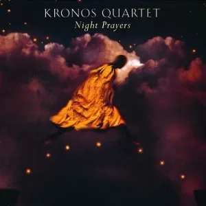 Pochette de Night Prayers de Kronos Quartet