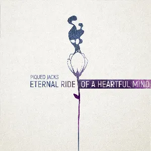 Pochette de Eternal Ride of a Heartful Mind de Piqued Jacks