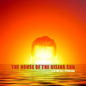 Pochette de The House of the Rising Sun (Metal Version) de Leo Moracchioli