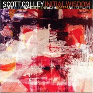 Pochette de Initial Wisdom de Scott Colley