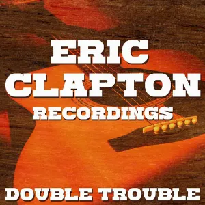 Pochette Double Trouble: Eric Clapton Recordings
