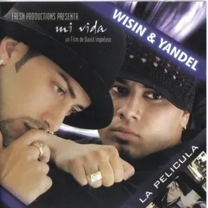 Pochette de Mi vida: La película de Wisin & Yandel