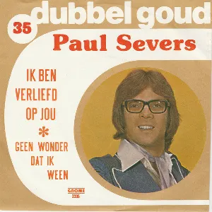 Pochette de Ik ben verliefd op jou / Geen wonder dat ik ween de Paul Severs