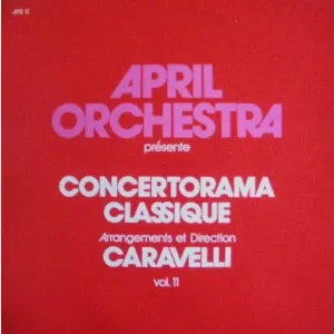 Pochette de April Orchestra Présente - Concertorama Classique, Vol. 11 de Caravelli