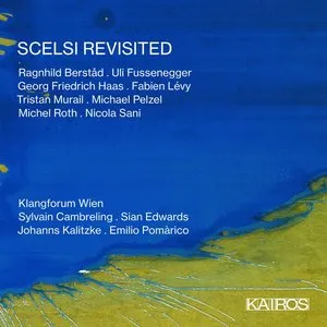 Pochette de Scelsi Revisited de Klangforum Wien - Johannes Kalitzke - Sylvain Cambreling - Tristan Murail - Emilio Pomàrico