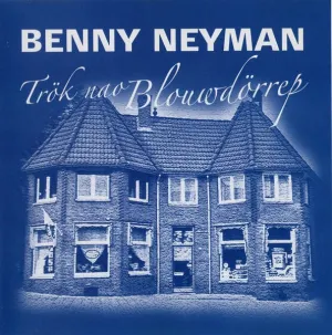 Pochette de Trök nao Blouwdörrep de Benny Neyman