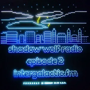 Pochette 2019-02-28: Shadow Wolf Radio #2