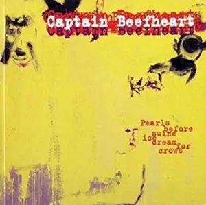 Pochette de Pearls Before Swine Ice Cream for Crows de Captain Beefheart