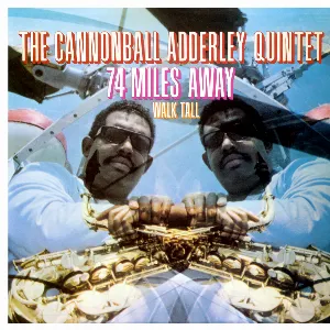 Pochette de 74 Miles Away de The Cannonball Adderley Quintet