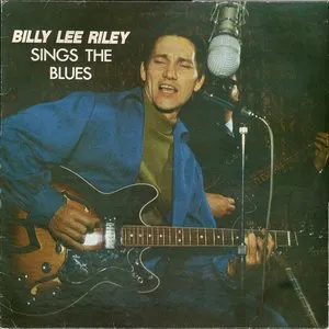 Pochette de Billy Lee Riley Sings the Blues de Billy Lee Riley