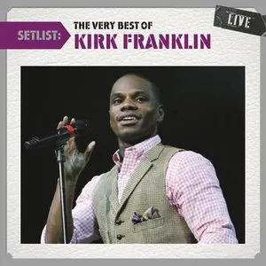 Pochette Setlist: The Very Best Of Kirk Franklin Live