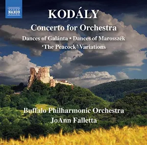 Pochette de Concerto for Orchestra / Dances of Galánta / Dances of Marosszék / The Peacock Variations de Buffalo Philharmonic Orchestra - Kodály Zoltán - JoAnn Falletta
