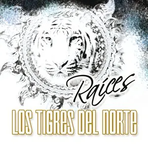 Pochette de Raíces de Los Tigres del Norte