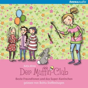 Pochette de Der Muffin Club: Beste Freundinnen und das Super-Kaninchen de Britta Steffenhagen