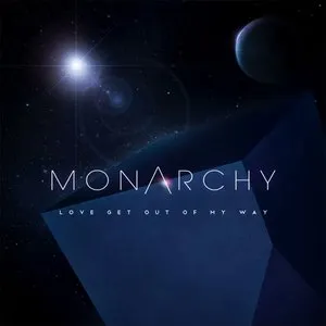 Pochette de Love Get Out of My Way de Monarchy