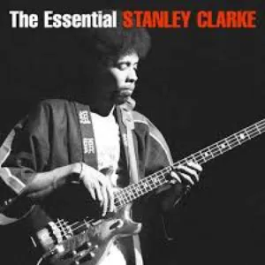 Pochette The Essential Stanley Clarke