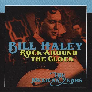 Pochette de Rock Around the Clock - The Mexican Years de Bill Haley
