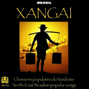 Pochette de Xangai: Chansons Populaires Du Nordeste / North-East Brasilian Popular Songs de Xangai