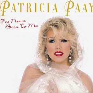 Pochette de I’ve Never Been to Me / (I’ve Had) The Time of My Life de Patricia Paay