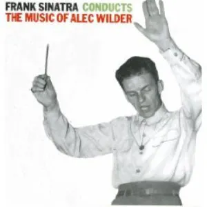 Pochette Frank Sinatra Conducts the Music of Alec Wilder