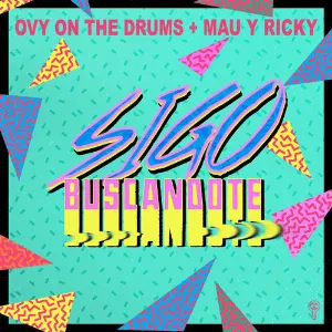 Pochette de Sigo buscándote de Mau y Ricky - Ovy on the Drums
