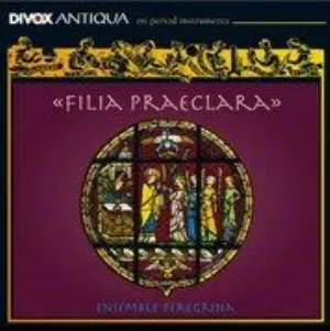 Pochette de Filia Praeclara de Ensemble Peregrina