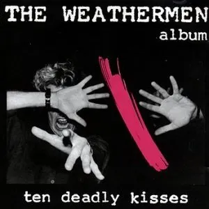 Pochette de Ten Deadly Kisses de The Weathermen