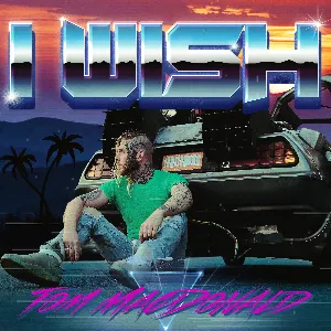 Pochette de I Wish de Tom MacDonald