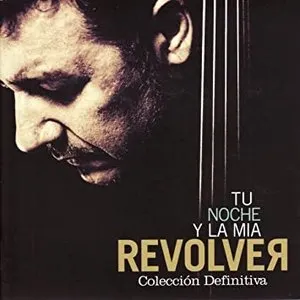 Pochette de Tu noche y la mía: Colección definitiva de Revólver