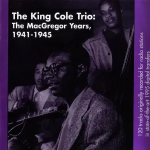 Pochette de The MacGregor Years, 1941-1945 de The Nat King Cole Trio