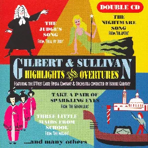Pochette de Gilbert & Sullivan Highlights & Overtures de Arthur Sullivan - The D’Oyly Carte Opera Company - W.S. Gilbert