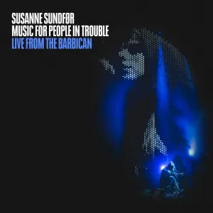 Pochette de Music for People in Trouble: Live From the Barbican de Susanne Sundfør