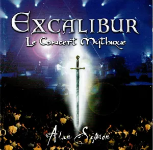 Pochette de Excalibur : Le concert mythique de Alan Simon