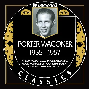 Pochette The Chronogical Classics: Porter Wagoner 1955-1957