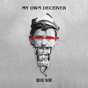 Pochette de My Own Deceiver de Ego Kill Talent