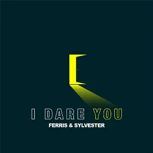 Pochette de I Dare You de Ferris & Sylvester