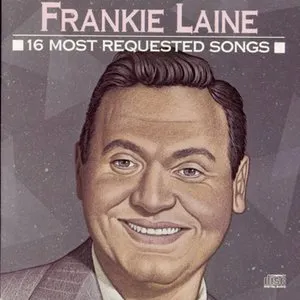 Pochette de 16 Most Requested Songs de Frankie Laine