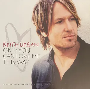 Pochette de Only You Can Love Me This Way de Keith Urban