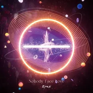 Pochette de Nobody Face Love de RiraN