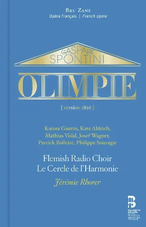 Pochette de Olimpie [Version 1826] de Jérémie Rhorer - Gaspare Spontini - Karina Gauvin - Vlaams Radiokoor