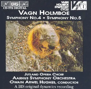 Pochette de Symphony no. 4 / Symphony no. 5 de Owain Arwel Hughes - Aarhus Symfoniorkester - Vagn Holmboe