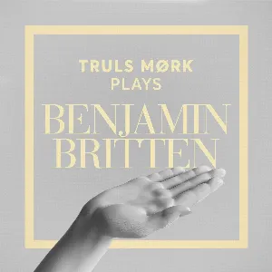 Pochette de Truls Mørk Plays Benjamin Britten de Benjamin Britten - Truls Mørk