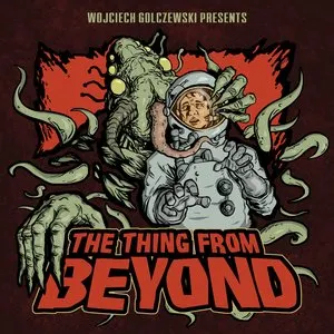 Pochette de The Thing From Beyond de Wojciech Golczewski