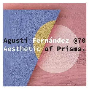 Pochette de Aesthetic of Prisms de Agustí Fernández