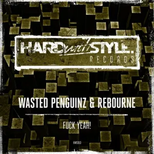 Pochette de Fuck Yeah! de Wasted Penguinz