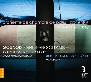 Pochette Gounod: Saint François d’Assise / Liszt: Légende de Sainte Cécile