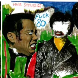 Pochette de Fuck 80 de Hair Stylistics