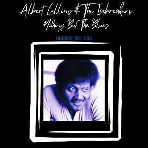 Pochette de Nothing But The Blues (Live Quebec '83) de Albert Collins