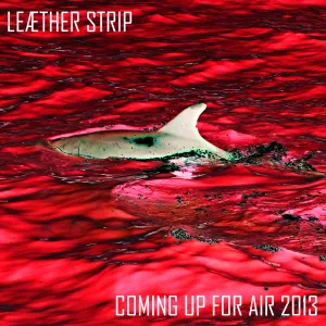 Pochette de Coming Up for Air 2013 de Leæther Strip