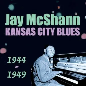 Pochette de Kansas City Blues 1944-1949 de Jay McShann
